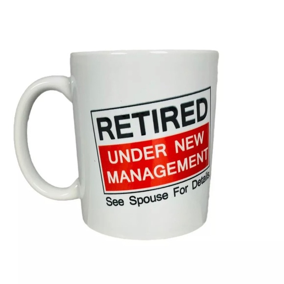 Retired, Under New Management. See Spouse for Details, 11 Ounces Coffee Mug - Picture 2 of 4